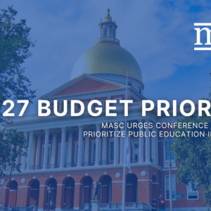 MASC Urges Conference Committee to Prioritize Public Education in FY27 Budget